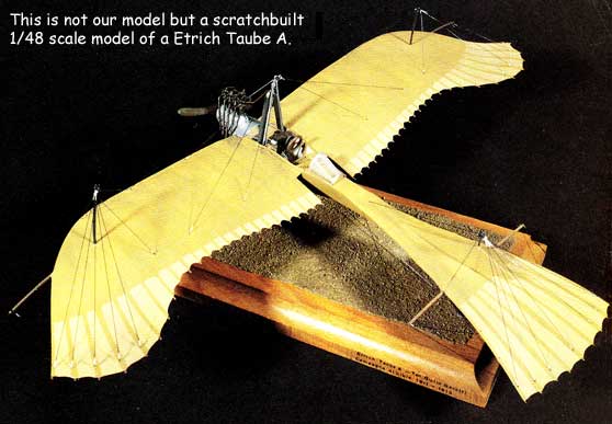 1/48 Scale model of the Etrich Tabue A